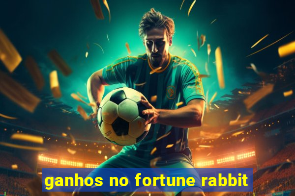 ganhos no fortune rabbit